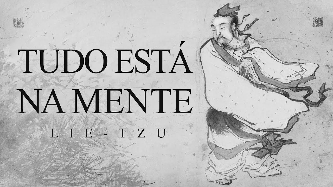 Lie-Tzu - Tudo Está na Mente