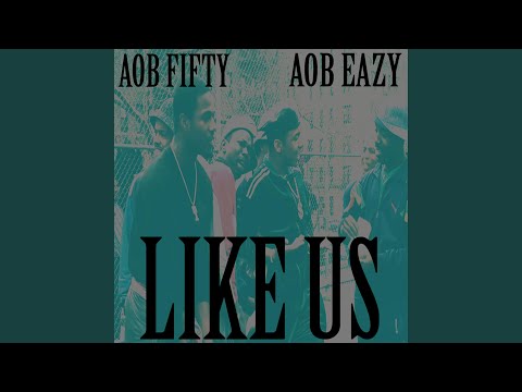 Like Us (feat. AOB Fifty)
