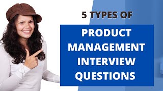 5 Types Of Product Manager Interview Questions