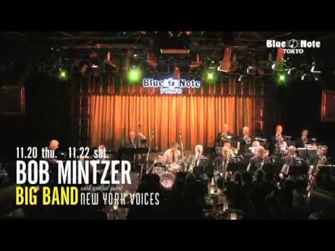 BOB MINTZER BIG BAND with special guest NEW YORK VOICES @BLUE NOTE TOKYO (2014 11.20 thu.)
