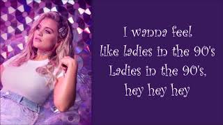 Lauren Alaina ~ Ladies In The 90s (Lyrics)