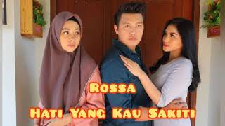 Download lagu Hati Yang Kau Sakiti (Lirik) - ROSSA Ost Suara Hati Istri mp3