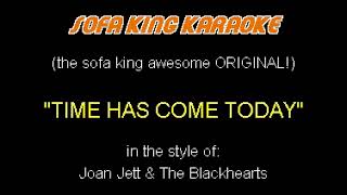 Joan Jett &amp; The Blackhearts - Time Has Come Today - Sofa King Karaoke