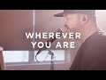 Wherever You Are