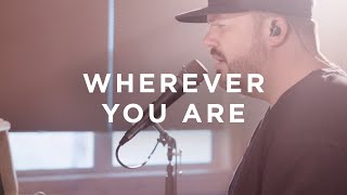 Wherever You Are