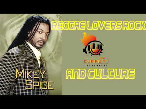 Mikey Spice Best of Reggae Lovers and Culture Mix by djeasy