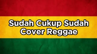 Download lagu Sudah Cukup Sudah - Nirwana (Cover Reggae) BY As Tone mp3