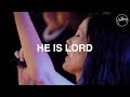 He Is Lord Hillsong Worship