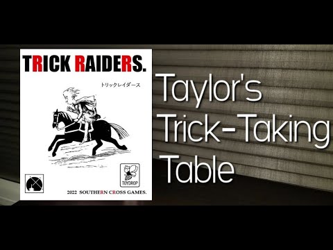 Trick Raiders ~ Taylor's Trick-Taking Table