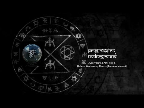 Aves Volare & Amir Telem - Believer (Andrewboy Remix) [Timeless Moment] #Progressivehouse