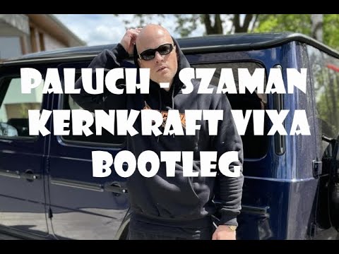 PALUCH - SZAMAN x KERNKRAFT VIXA BOOTLEG