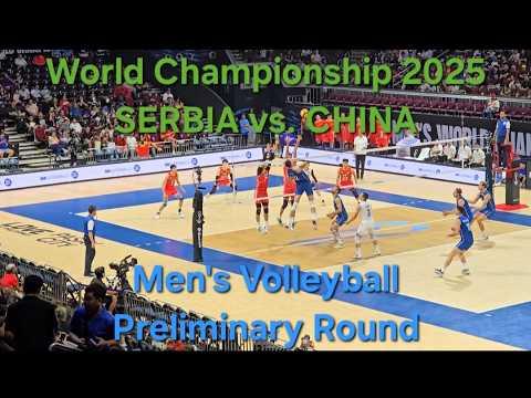 Serbia vs. China, World Championship 2025, Men's Volleyball, Preliminary Round, Sept 16, 2025