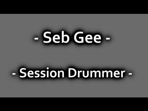 Seb Gee - Session Drummer Promo Showreel