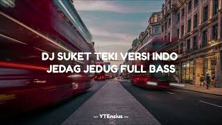 Download lagu DJ SUKET TEKI VERSI INDO JEDAG JEDUG FULL BASS mp3 Download lagu DJ SUKET TEKI VERSI INDO JEDAG JEDUG FULL BASS mp3