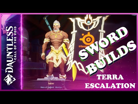 ** DAUNTLESS SWORD TERRA ESCALATION BUILDS **