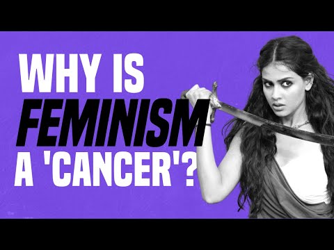 Why Is Feminism a ‘Cancer’?