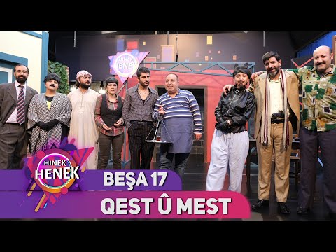 QEST Û MEST - HINEK HENEK BEŞA 17