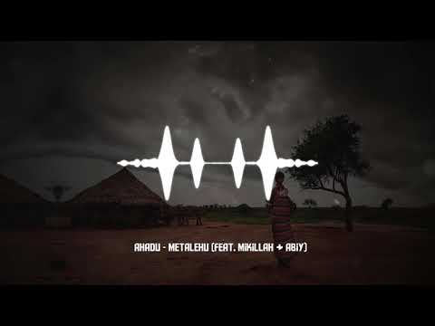 Ahadu - Metalehu (feat. Mikillah & Abiy) (Audio)