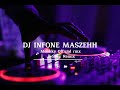 DJ INFONE MASZEHH Ll Funkot Viral Tiktok Monkky Official
