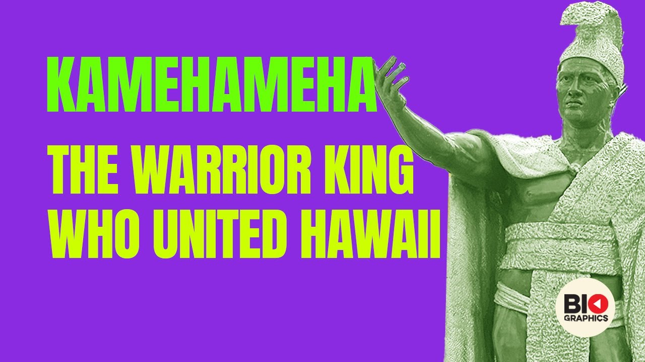 Kamehameha: The Warrior King Who United Hawaii