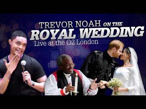 "Prince Harry & Meghan Markle's Royal Wedding" Live at the O2 London - TREVOR NOAH Video