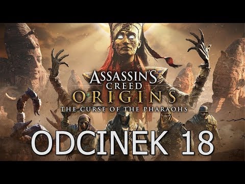 ASSASSIN’S CREED ORIGINS [THE CURSE OF THE PHARAOHS] - Odcinek 18 - Możecie pominąć ten odcinek...