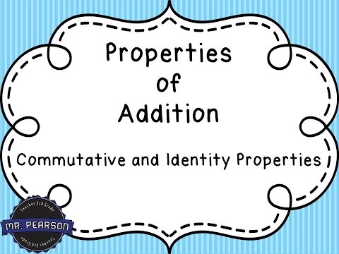 Properties of Addition - Mr. Pearson Teaches 3rd Grade