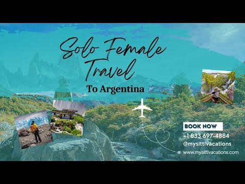 MySittiVacations || Solo Female Traveler's Guide to Argentina: Unleash the Adventure!