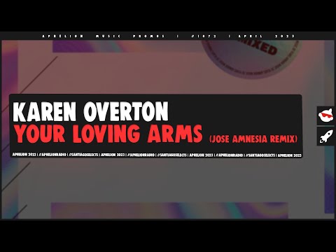 Karen Overton - Your Loving Arms (Jose Amnesia Extended Rework)