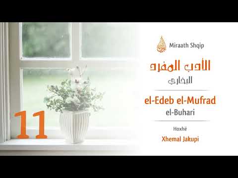11. El Edeb el Mufrad - Nxitja për njohjen e gjenealogjisë | Hoxhë Xhemal Jakupi
