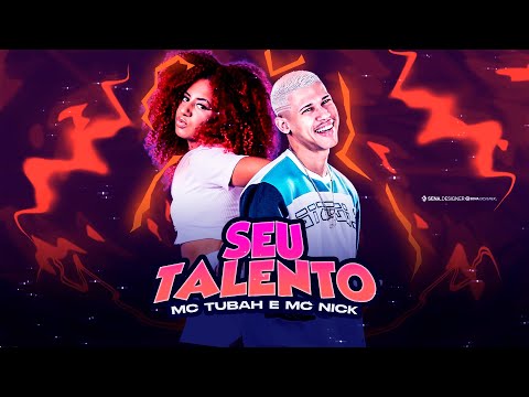 MC TUBAH E MC NICK - SEU TALENTO