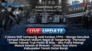 LIVE UPDATE SORE: 2 Siswi SMP di Lampung Jadi Korban TPPO, Bus Masuk Sawah seusai Hindari Tabrakan