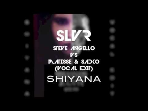 Steve Angello Vs. Matisse & Sadko - SLVR (Vocal Edit) Shiyana