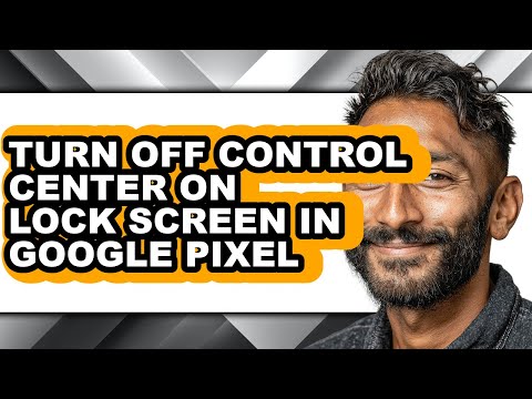 How to Turn Off Control Center on Lock Screen in Google Pixel (easy Method)