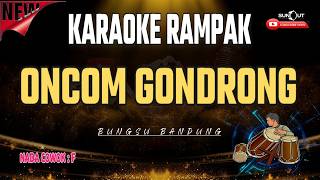 Download lagu 🔴ONCOM GONDRONG - BUNGSU BANDUNG | VERSI BAJIDOR RAMPAK | NADA RENDAH PRIA‼️ mp3