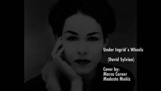 David Sylvian - Under Ingrid´s Wheels (cover by Marco Carner and Modesto Muñiz)