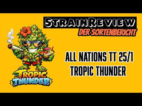 Der medizinische Sortenbericht - Tropic Thunder - All Nations TT 25/1