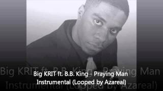 Big KRIT ft. B.B. King - Praying Man Instrumental w/Hook (Looped by azareal)