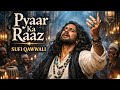 Pyaar Ka Raaz Dil Se Rooh Tak Deep Sufi Qawwali 2026