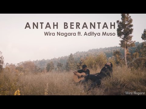 Wira Nagara - Antah-berantah (Lagu; Ft. Aditya Muso)