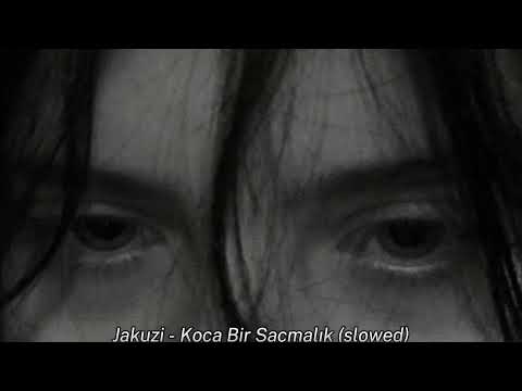 Jakuzi - Koca Bir Sa&ccedil;malık (slowed)