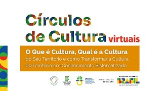 "O que é cultura, a cultura do território e como torná-la conhecimento sistematizado."