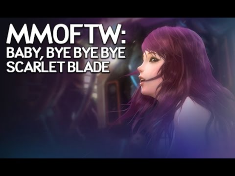 MMOFTW - Bye Bye Scarlet Blade
