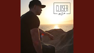 Closer