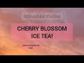 2ND VERSION NO ANIMATION DISTRACTIONS Cherry Blossom Ice Tea By Kittyfish Lyrics