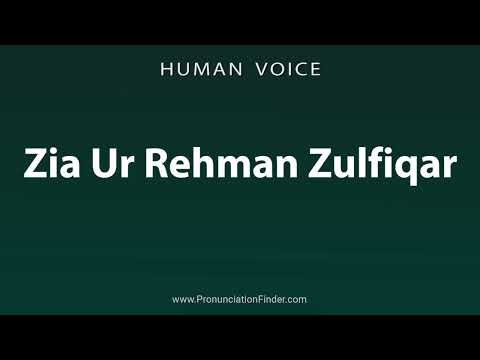 How To Pronounce Zia Ur Rehman Zulfiqar