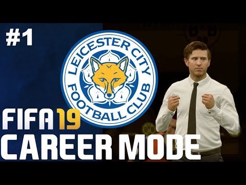 FIFA 19: Leicester City Career Mode - EP1 | MAKING THE FOXES GREAT AGAIN!