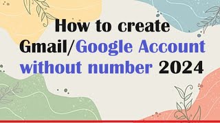 How to Create Google Account / Gmail Account without a phone number 2024