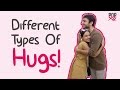 Different Types Of Hugs POPxo Comedy