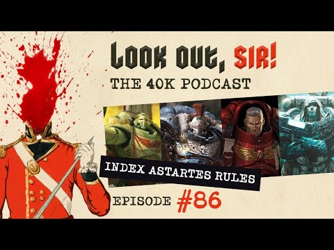 Look Out, Sir! 40k Podcast 086 - White Dwarf Index Astartes and Index Hereticus Rules